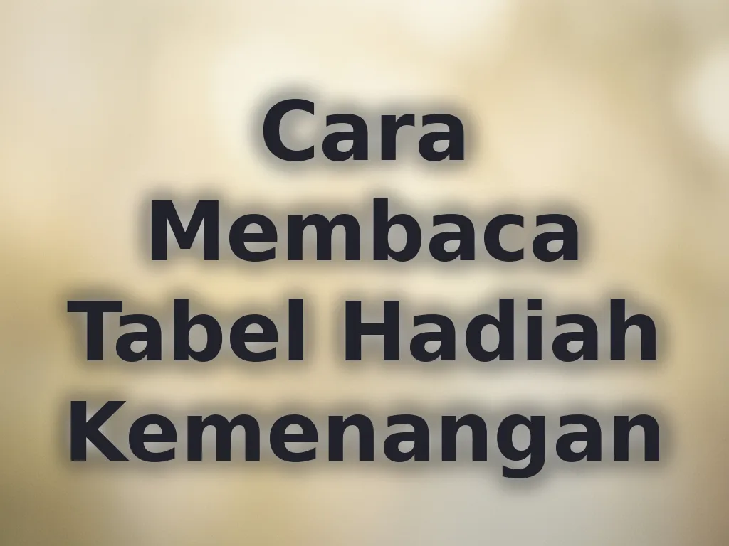 Cara Membaca Tabel Hadiah Kemenangan